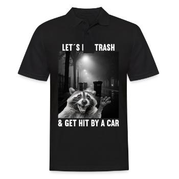 Lets eat Trash and get hit by a Car Waschbär - Männer Poloshirt - Schwarz - Vorne - Kai (181cm)