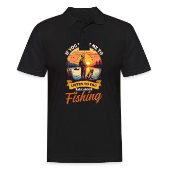 Fisher Fisherman Will Mich Zuhören Reden Angeln - Männer Poloshirt - Schwarz - Vorne - Kai (181cm)