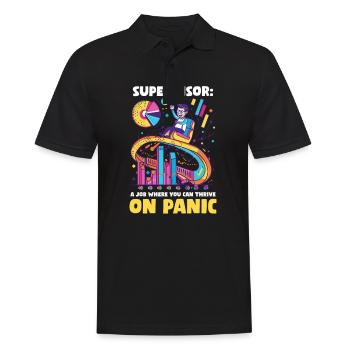 Supervisor A Job Where You Can Thrive on Panic - Men's Polo Shirt - black - Front - Kai (181cm)