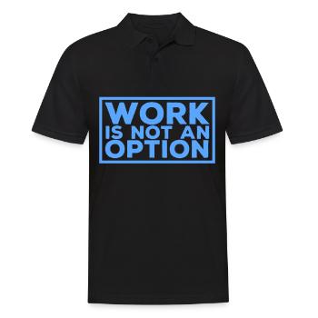 Arbeit ist keine Option - Männer Poloshirt - Schwarz - Vorne - Kai (181cm)