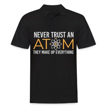 Never Trust An Atom - Physics Nerd Shirt Design - Men's Polo Shirt - black - Front - Kai (181cm)