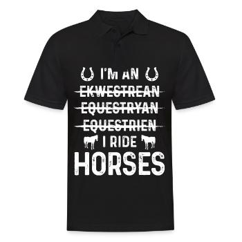 I am an Ekwestrean I ride horses - Men's Polo Shirt - black - Front - Kai (181cm)