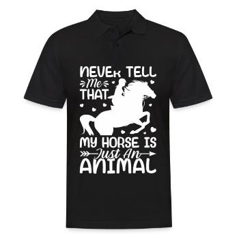 Never tell me my horse is just an animal - - Men's Polo Shirt - black - Front - Kai (181cm)