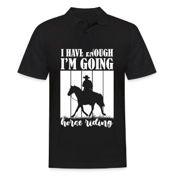 I've had enough, I'm going horseback riding - - Men's Polo Shirt - black - Front - Kai (181cm)