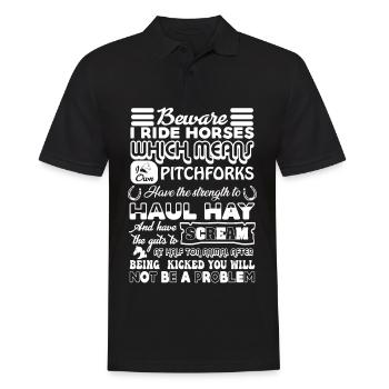 Beware, I ride horses, which means that I - Men's Polo Shirt - black - Front - Kai (181cm)