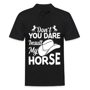 Don't You Dare Insult My Horse - - Männer Poloshirt - Schwarz - Vorne - Kai (181cm)