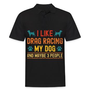 J’aime les courses de dragsters avec mon chien et peut-être - Polo Homme - noir - Devant - Kai (181cm)