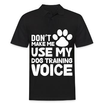 Don't force me to use my dog training voice - Men's Polo Shirt - black - Front - Kai (181cm)