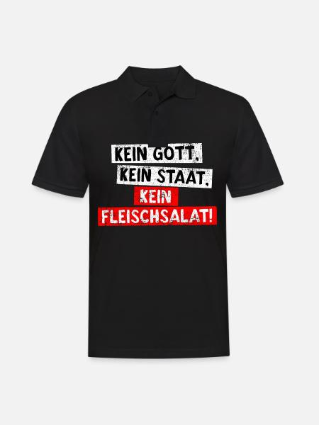 Kein Gott. Kein Staat. Kein Fleischsalat! - Männer Poloshirt - Schwarz