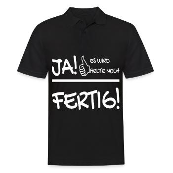 JA ES WIRD HEUTE NOCH FERTIG - Männer Poloshirt - Schwarz - Vorne - Kai (181cm)