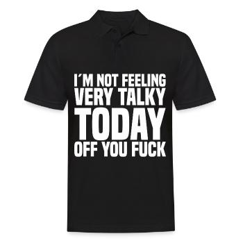 im not feeling very talky today off you fuck 22 - Men's Polo Shirt - black - Front - Kai (181cm)