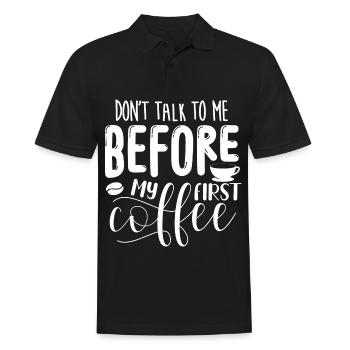 Sprich erst nach meinem ersten Kaffee mit mir. - Männer Poloshirt - Schwarz - Vorne - Kai (181cm)