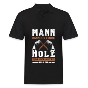 Mann Kann Nie Genug Holz Vor Der Hütte Haben - Männer Poloshirt - Schwarz - Vorne - Kai (181cm)