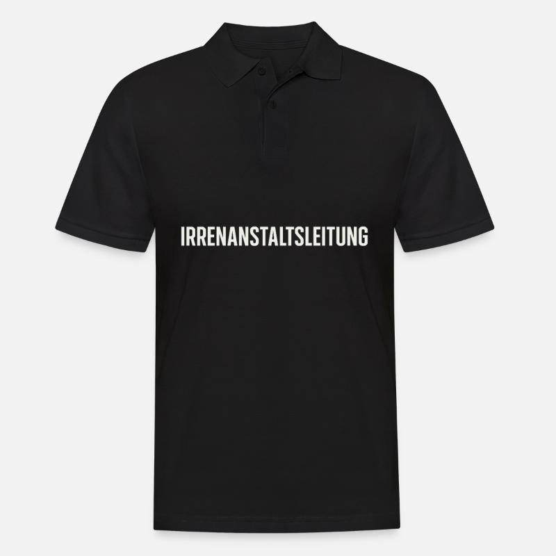 Irrenanstaltsleitung – Funshirt mit Statement - Männer Poloshirt - Schwarz