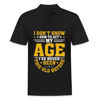 Ich Weiß Nicht Wie Ich In Meinem Alter Handeln - Männer Poloshirt - Schwarz - Vorne - Kai (181cm)