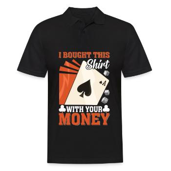 Shirt bought with your money poker player - Men's Polo Shirt - black - Front - Kai (181cm)
