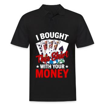Shirt bought with your money poker player - Men's Polo Shirt - black - Front - Kai (181cm)