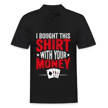 Shirt bought with your money poker player - Men's Polo Shirt - black - Front - Kai (181cm)