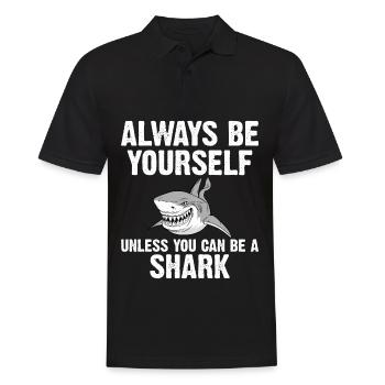 Always be yourself You can be a shark - Men's Polo Shirt - black - Front - Kai (181cm)