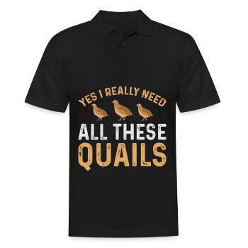 Yes, I really need all those quails. - Men's Polo Shirt - black - Front - Kai (181cm)