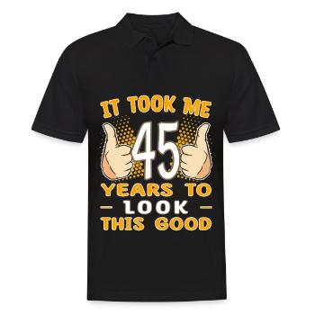 It took me 45 years to look this good - 45 Jahre - Men's Polo Shirt - black - Front - Kai (181cm)