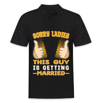 Sorry Ladies This Guy is getting married - Men's Polo Shirt - black - Front - Kai (181cm)