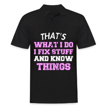 THAT &5S WHAT I DO I FIX STUFF AND KNOW THINGS - Männer Poloshirt - Schwarz - Vorne - Kai (181cm)