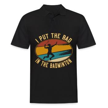 Damen Retro I put the Bad into Badminton - Männer Poloshirt - Schwarz - Vorne - Kai (181cm)