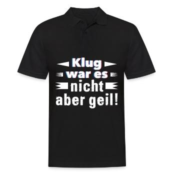 Klug war es nicht aber geil! - Männer Poloshirt - Schwarz - Vorne - Kai (181cm)
