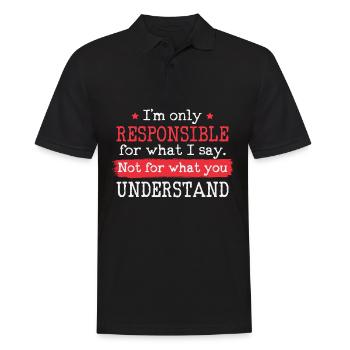 Ich bin nur verantwortlich für das was ich sage - Männer Poloshirt - Schwarz - Vorne - Kai (181cm)