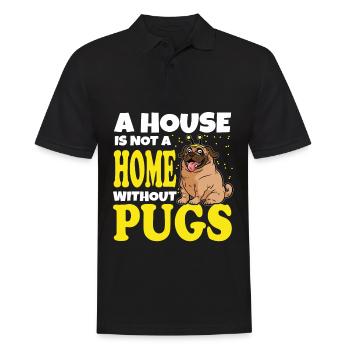 A House is a not a Home without Pugs Dog Owner - Men's Polo Shirt - black - Front - Kai (181cm)