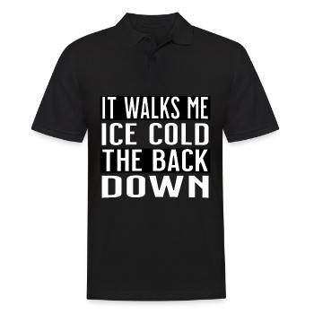 it walks me ice cold the back down - Men's Polo Shirt - black - Front - Kai (181cm)