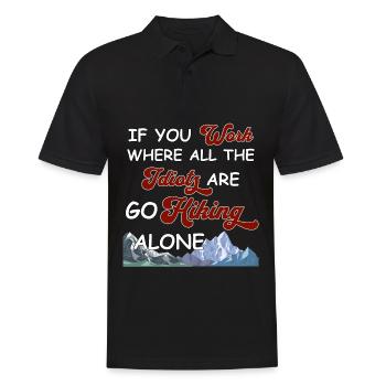 Si vous travaillez là où tous les idiots sont en train de faire de la randonnée seul - Polo Homme - noir - Devant - Kai (181cm)