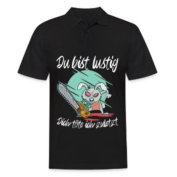 Du Bist Lustig Dich Töte Ich Zuletzt verrückte - Männer Poloshirt - Schwarz - Vorne - Kai (181cm)