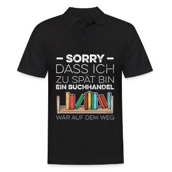 Sorry Dass Ich Zu Spät Bin Ein Buchhandel Am Weg - Männer Poloshirt - Schwarz - Vorne - Kai (181cm)