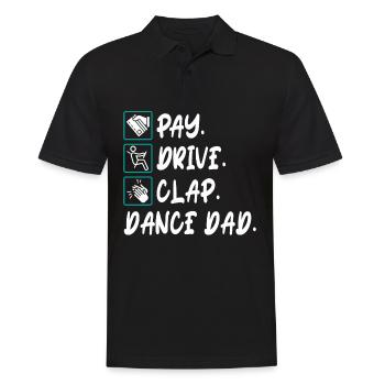 Pay Drive Clap Dance Dad Tanzen Daddy Vatertag - Männer Poloshirt - Schwarz - Vorne - Kai (181cm)