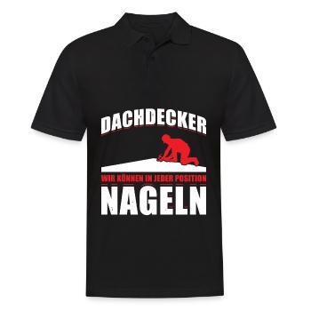 Dachdecker Wir Können In Jeder Position Nageln - Männer Poloshirt - Schwarz - Vorne - Kai (181cm)