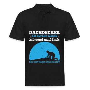 Dachdecker Am Anfang Waren Himmel Und Erde. Den Re - Männer Poloshirt - Schwarz - Vorne - Kai (181cm)