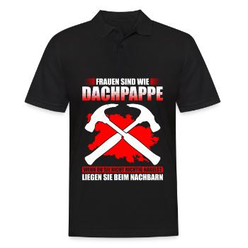 Frauen Sind Wie Dachpappe Wenn Du Sie Nicht Richti - Männer Poloshirt - Schwarz - Vorne - Kai (181cm)