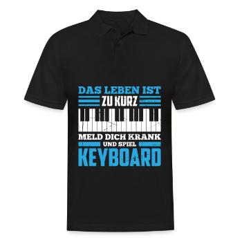 Das Leben Ist Zu Kurz Meld Dich Krank Und Spiel Ke - Männer Poloshirt - Schwarz - Vorne - Kai (181cm)