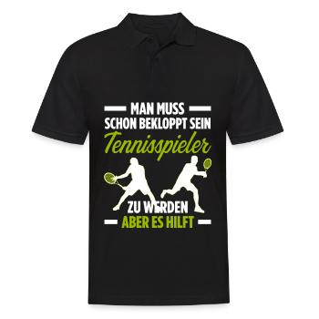 Man Muss Schon Bekloppt Sein Tennisspieler Zu Werd - Männer Poloshirt - Schwarz - Vorne - Kai (181cm)
