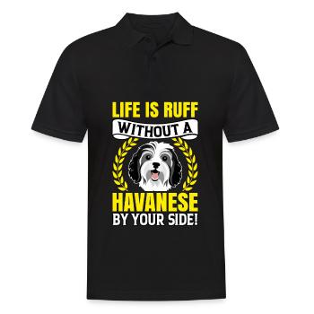 Life is Ruff without a Havanese by your Side - Men's Polo Shirt - black - Front - Kai (181cm)