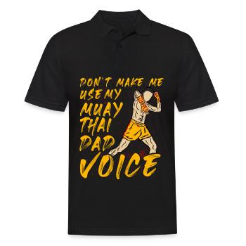 Zwinge mich nicht, meine Muay Thai Dad Stimme zu benutzen - Männer Poloshirt - Schwarz - Vorne - Kai (181cm)