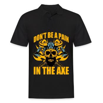 Seien Sie kein Schmerz in der Axt - Männer Poloshirt - Schwarz - Vorne - Kai (181cm)