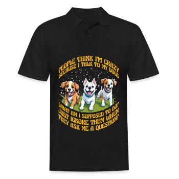 Die Leute halten mich für verrückt, weil ich mit meinen Hunden rede - Männer Poloshirt - Schwarz - Vorne - Kai (181cm)