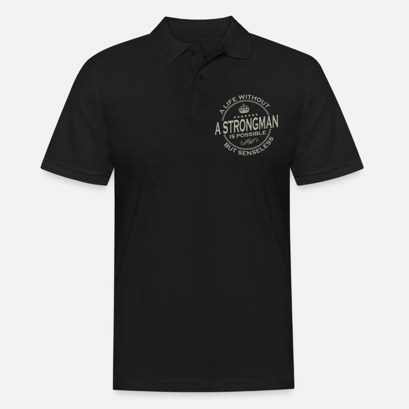 A Life Without A STRONGMAN Is Possible 1 - Männer Poloshirt - Schwarz