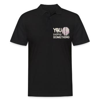 You Dropped Something 15 - Männer Poloshirt - Schwarz - Vorne - Kai (181cm)