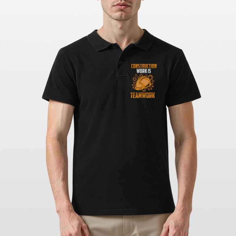Construction work is teamwork Construction Teamwork Construction site Men's Polo Shirt