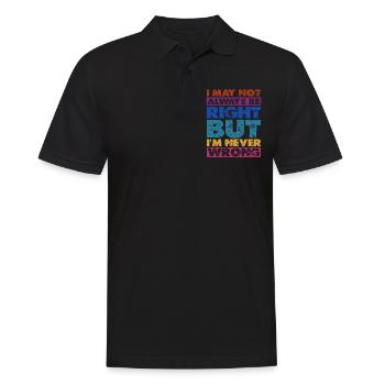 I May Not Always Be Right But I'm Never Wrong 16 - Männer Poloshirt - Schwarz - Vorne - Kai (181cm)