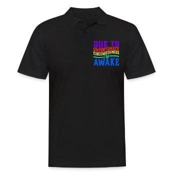 Due To Unfortunate Circumstances, I'm Awake 5 - Men's Polo Shirt - black - Front - Kai (181cm)